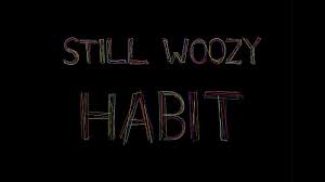 Still Woozy Habit Lyrics Youtube While setlists can vary between venues, still woozy will likely play the following songs on tour: youtube