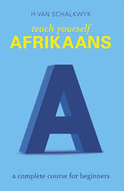 Teach Yourself Afrikaans Ebook By Helena Van Schalkwyk 9781432301040 Rakuten Kobo United States
