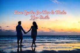 I would rather come all the way to tell you how much i love you than sending you a text message. Love Quotes For Her To Make Her Smile Quote Memes