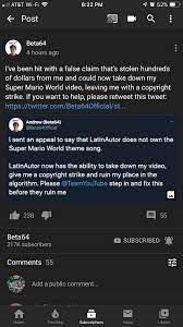 Como siempre, la maravilla de la tecnología no conoce fronteras y pone a nuestra disposición infinidad de. One Of My Favorite Youtube Channels Beta64 Was Hit With A Fraudulent Copyright Strike On His Most Popular Video The Company Or Channel Who Sent This Claim Is Called Latinautor Extremelyinfuriating
