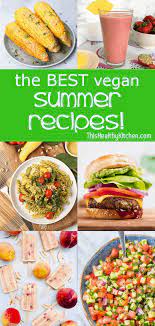 Looking For The Best Healthy Vegan Summer Recipes You Found Em This List Has You Covered From Ap Vegan Summer Recipes Summer Recipes Vegan Recipes Healthy