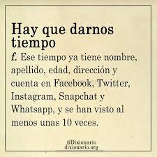 Hay Que Darnos Tiempo Frases Ironicas Frases Hermosas Para Compartir Imagenes Divertidas