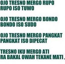 Kata kata nasehat jawa sering dijadikan sebagai pedoman bagi sebagian orang jawa. Kata Kata Kecewa Bhs Jawa