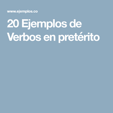 20 Ejemplos De Verbos En Preterito Verbos