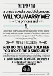 A Long Time Ago There Was A Beautiful Princess She Lived Will You Marry Me No The Single Girl S Manifesto Single Inspiration Breakup Words Happily Ever After Make Me Laugh