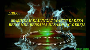 C f c masihkah kau ingat waktu di desa f g c bercanda bersama di samping gereja f kala itu kita masih remaja c g c g yang polos hatinya c f c waktu kini t'lah lama berlalu f g c sudah sepuluh tahun tak bertemu f entah di mana kini kau berada c g c g tak tahu di mana rimbanya. Lagu Lirik Gereja Tua Terbaru Youtube