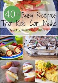 40 Easy Recipes That Kids Can Cook Kids Cooking Recipes Recipes Kids Can Make Easy Meals