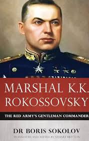 Amazon.com: Marshal K.K. Rokossovsky: The Red Army's Gentleman Commander:  9781909982109: Boris Sokolov, Stuart Britton: Books