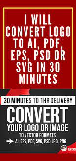 Superdesigner8 I Will Convert Logo To Ai Pdf Eps Psd Or Svg In 30 Minutes For 10 On Fiverr Com In 2021 Psd Logo Svg