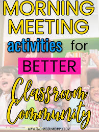 Morning Meeting Activities for Better Classroom Community
