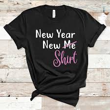 New Year New Me Shirt New Years Shirts New Years Eve Shirt Shirts