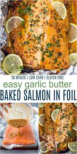 Easy Garlic Butter Baked Salmon In Foil Ready In Only 20 Min Recipe Salmon Recipes Baked Healthy Salmon Recipes Baked Easy Baked Salmon Recipes