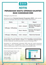 Tempoh operasi perbankan di seluruh cawangan bank muamlat bermula jam 10 pagi hingga 2 bagi cawangan yang hari rehatnya jatuh pada hari jumaat dan sabtu, waktu operasi adalah jam 10 pagi. Bsn Malaysia Notis Perubahan Waktu Operasi Kaunter Facebook