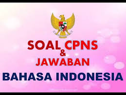 Soal tes cpns bahasa indonesia disertai pembahasan. Contoh Soal Cpns 2018 Contoh Soal Tes Cpns 2018 Bahasa Indonesia Soal Cpns Dan Jawaban Icpns