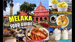 Forget playing tourist in melaka; Melaka Halal Food Guide More Than 40 Places To Eat In Melaka