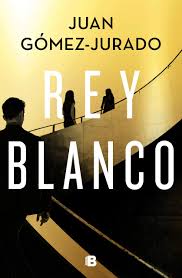 Rey Blanco De Juan Gomez Jurado Algunos Libros Buenos En 2020 Como Descargar Libros Gratis Libros Pdf Descargar Gratis Bajar Libros Gratis