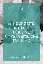 35 Hochzeitsrituale Fur Eine Unvergessliche Trauung Hochzeitsrituale Hochzeit Zeremonie Hochzeitszeremonie