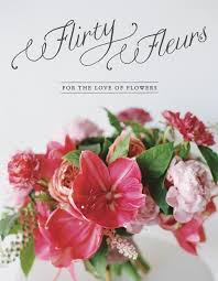 Introducing Flirty Fleurs Magazine Flower Guide Flowers Flower Shop