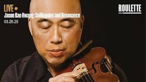 Jason Kao Hwang: Soliloquies and Resonance // Live at Roulette