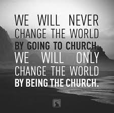 Be The Church Inspirational Quotes Spiritual Quotes Christian Quotes