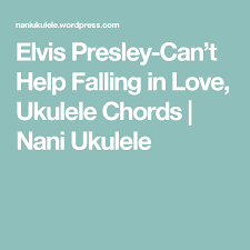 Can T Help Falling In Love Twenty One Pilots аккорды Elvis Presley Can T Help Falling In Love Ukulele Chords With Images Ukulele Chords Ukulele Chords Songs Cant Help Falling In Love