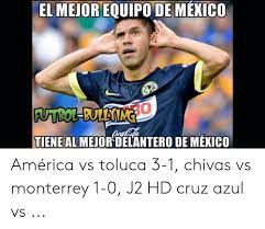 Maybe you would like to learn more about one of these? 25 Best Memes About America Vs Toluca America Vs Toluca Memes