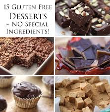 A Collection Of 15 Easy Inexpensive Gluten Free Dessert Recipes That Require No Special Ing Easy Gluten Free Desserts Gluten Free Desserts Gluten Free Sweets