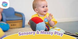 Sensory & Messy Play Time for 0 - 18 months