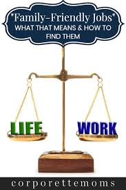 After You Have Your Baby You May Think I Need To Find A Family Friendly Job Great But What Does That Mean What Qualit Career Motivation Working Moms Job