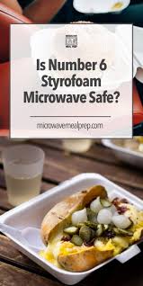 We did not find results for: Is Number 6 Styrofoam Microwave Safe Microwave Meal Prep