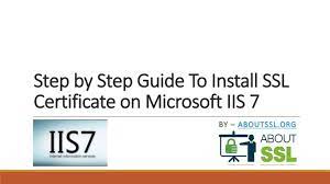 step by step guide to install ssl certificate on microsoft iis 7 ssl installation guide microsoft iis technology ssl certificate ssl step guide