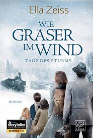Wie Graser Im Wind Tage Des Sturms 1 German Edition Kindle Edition By Zeiss Ella Literature Fiction Kindle Ebooks Amazon Com