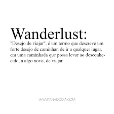 Significado palabra famous quotes & sayings. Quote Definition Of Wanderlust Significado Ana Do Dia