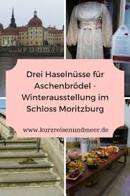 Die reise zu den drehorten moritzburg lebt tatsächlich die drei haselnüsse für aschenbrödel. Drei Haselnusse Fur Aschenbrodel Die Winterausstellung Im Schloss Moritzburg Kurzreisen Und Meer Schloss Moritzburg Moritzburg Aschenbrodel
