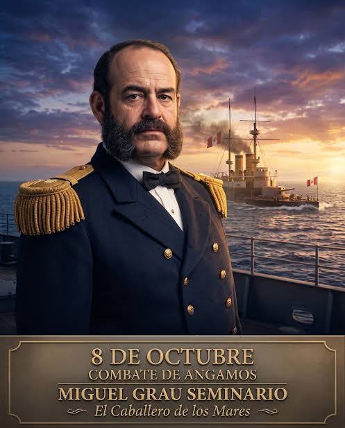 🇵🇪⚓ 8 DE OCTUBRE | COMBATE DE ANGAMOS Hoy, el Perú recuerda a Miguel Grau Seminario, “El Caballero de los Mares”, símbolo de honor, valentía y patriotismo. A 147 años del Combate