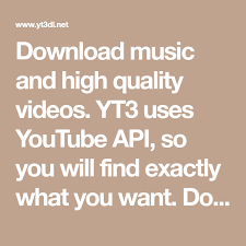 Download Music And High Quality Videos Yt3 Uses Youtube Api So You Will Find Exactly What You Want Download Formats Youtube Music Videos Watch Music Video