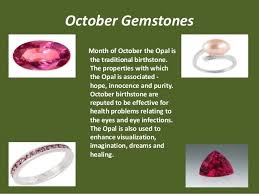 October Month Gemstone Opal The Traditional Metaphysical Properties For The October Birthstone Opal Are October Birth Stone Gemstones Month Gemstones