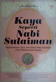 Doa nabi sulaiman untuk rezeki melimpah dan mendongkrak kekayaan. Kaya Seperti Nabi Sulaiman Junaidikhab