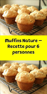 Muffins Nature Recette Pour 6 Personnes Recettes De Cuisine Alimentation Muffins Nature