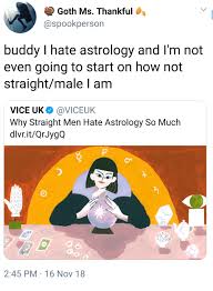 An overview of current astro governance issues bylaws and strategic plans. Goth Ms Thankful Buddy I Hate Astrology And I M Not Even Going To Start On How Not Straightmale I Am Vice Uk Why Straight Men Hate Astrology So Much Dlvritqrjygq 24 3
