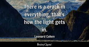 Leonard Cohen - There is a crack in everything, that's how...