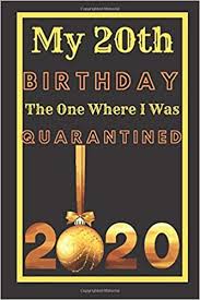 20th birthday wishes for your boyfriend. My 20th Birthday The One Where I Was Quarantined 2020 Husband Wife Unique Bday Presents 20 Years Old 20th Birthday Notebook Gift Ideas For Husband For Forty Years Old Men