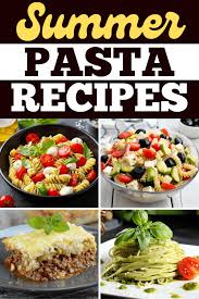 Straight from the farmstand to dinner: 30 Best Summer Pasta Recipes Insanely Good