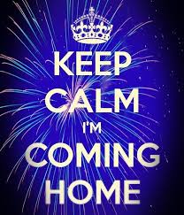 Even Better Homeward Bound Tomorrow Baby Coming Home Quotes Im Coming Home Keep Calm