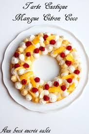 Tarte Exotique Mangue Citron Coco Aux Becs Sucres Sales Gateaux Et Desserts Tarte A La Mangue Recette Tarte