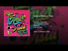 Los Angeles Azules Amor A Primera Vista Feat Belinda Lalo Ebratt Horacio Palencia 2019 Estren Youtube