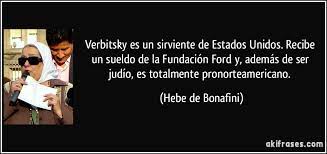 Hebe de bonafini se mostró completamente de acuerdo con los dichos de alberto fernández sobre los militares. Verbitsky Es Un Sirviente De Estados Unidos Recibe Un Sueldo De