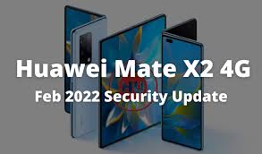 Huawei Mate X2 4G February 2022 ...