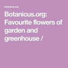 Botanicus Org Favourite Flowers Of Garden And Greenhouse Cosas Que Hacer Proyectos Cosas