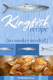 Cooking Kingfish The Boat Galley Recipe Mackerel Recipes King Fish Recipe Cooking